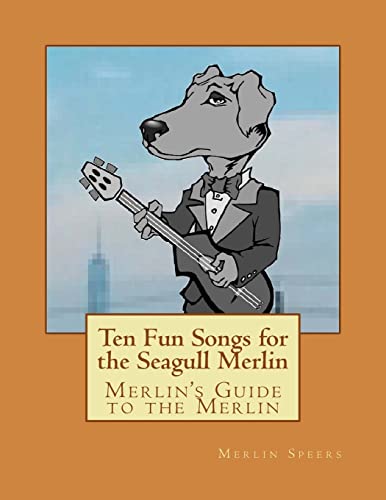 Merlin's Guide to the Merlin - 10 Fun Songs for the Seagull Merlin: The First Seagull Merlin Songbook on Amazon (Merlin's Guide to the Seagull Merlin, Band 1)